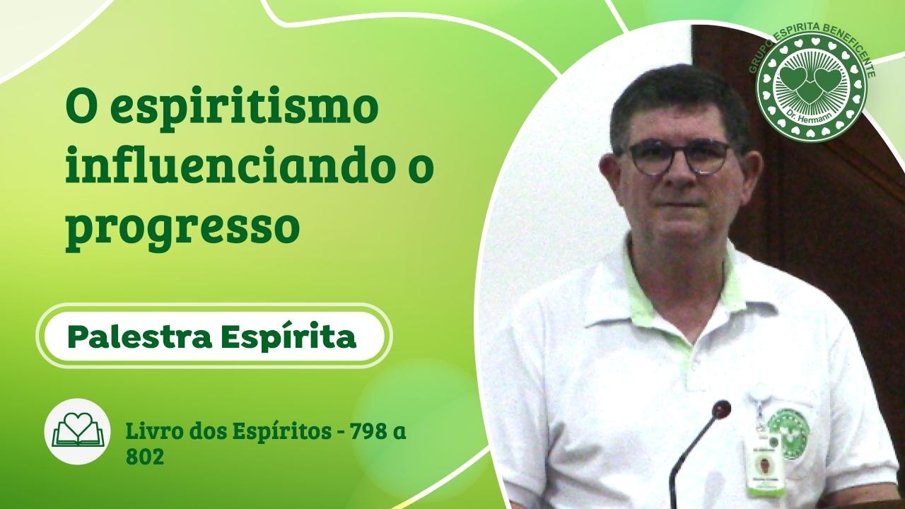 #1338 - O espiritismo influenciando o progresso - Palestra Espírita