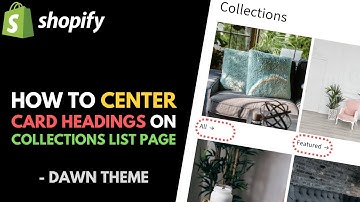 Shopify Dawn Theme: How to Center Card Headings on the Collections List Page