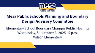 Mesa Public Schools Planning and BoundaryDesign Advisory Committee