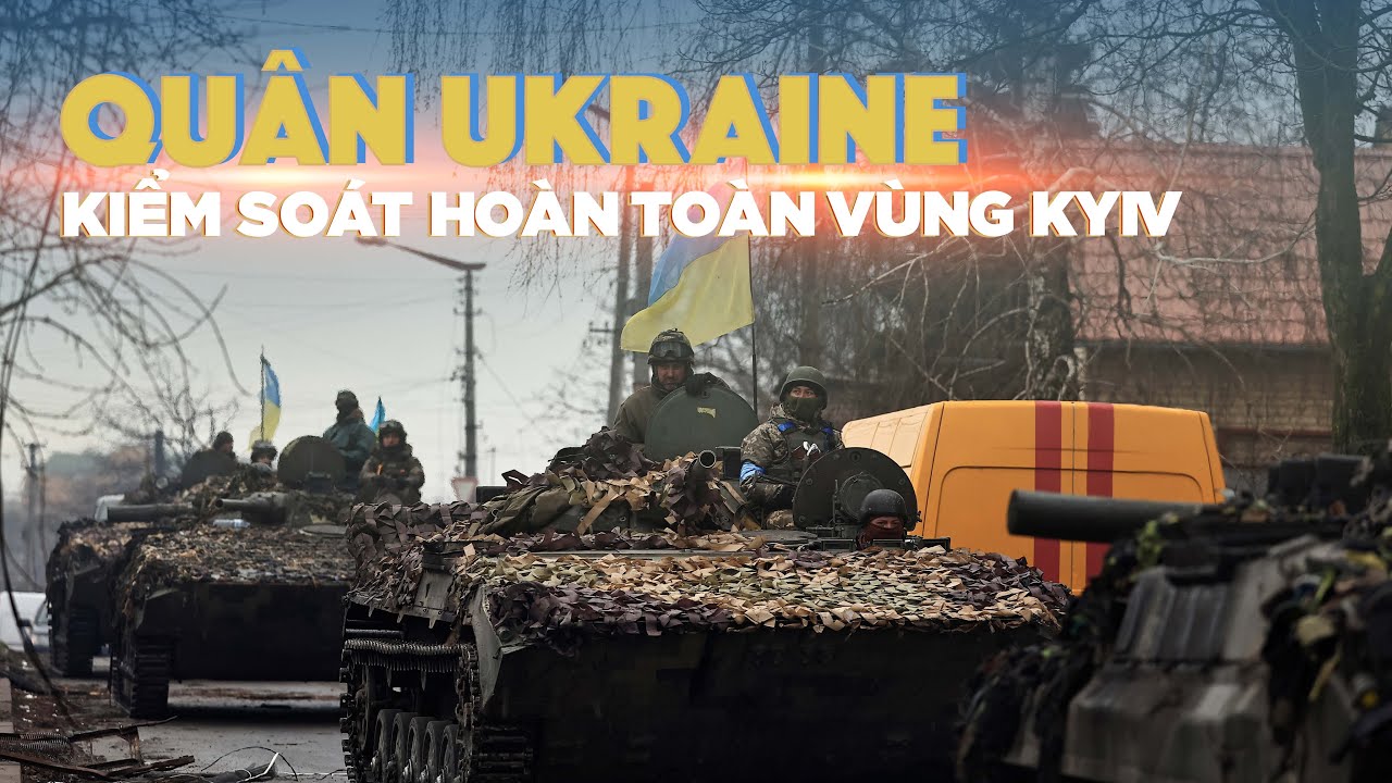 Nga – Ukraine | Xem nhanh: Tình thế thay đổi trong ngày 39 chiến dịch quân sự Nga tại Ukraine?