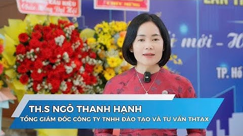 THS NGÔ THANH HẠNH - TỔNG GĐ THTAX CHIA SẺ CẢM NHẬN VỀ ĐẠI HỘI ĐẠI BIỂU LẦN I - GDBA NK 2025-2030