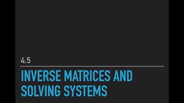 Alg2 4.5 Inverse Matrices and Solving Systems