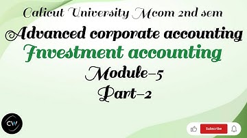 Advanced corporate accounting Mcom 2nd sem Calicut University investment accounting module-5 part-2