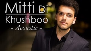Mitti Di Khushboo | Cover by Avish Sharma ft. Zorran Mendonsa