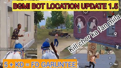 BGMI BOT LOCATION UPDATE 1.5 || 5 + KD = FD INCREASE || KILL CHOR FAN IN BGMI  || NEW BOT LOCATION