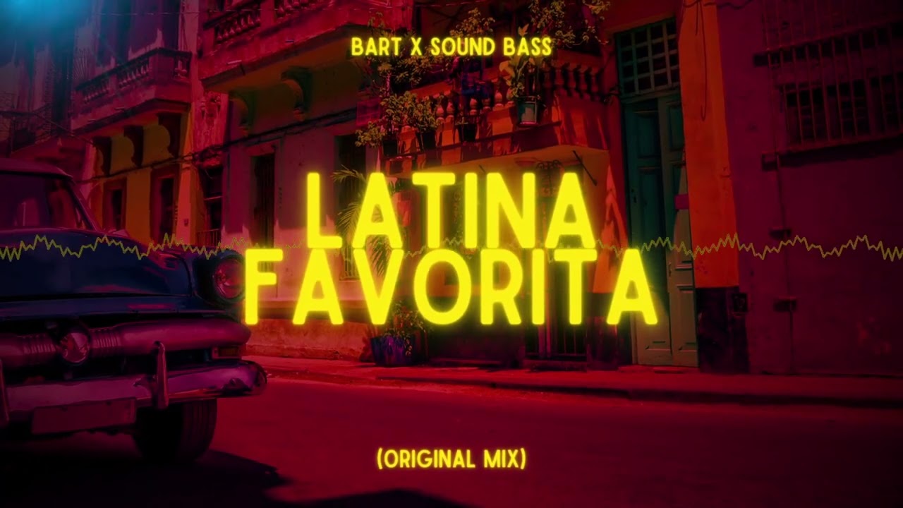 BART & SOUND BASS - LATINA FAVORITA 