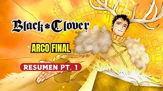 ¿EL REY MAGO ES EL VERDADERO VILLANO? | BLACK CLOVER ARCO FINAL | NARRACIÓN Pt. 1