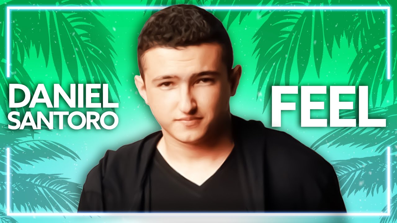 Daniel Santoro Feel [Lyric Video] YouTube