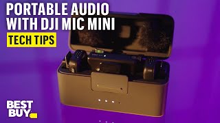 Portable and Professional-Sounding Audio with the DJI Mic Mini – Tech Tips from Best Buy