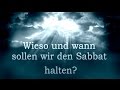 Wieso und wann sollen wir den Sabbat halten?