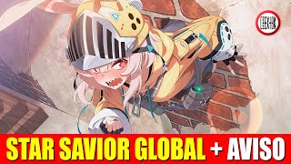 ¡Fechas de Star Savior Global! 😉 + Aviso importante 📢 Gameplay