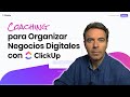 Coaching para Organizar Negocios Digitales con ClickUp con métodos simples que se adaptan a todos