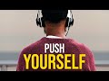 PUSH YOURSELF TO THE LIMIT - Motivational Video