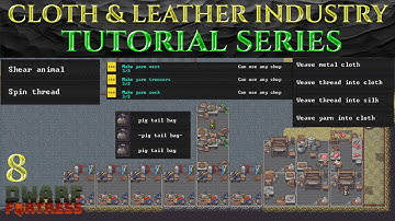 CLOTHING & LEATHER INDUSTRY - Full DWARF FORTRESS Guide Ep 08