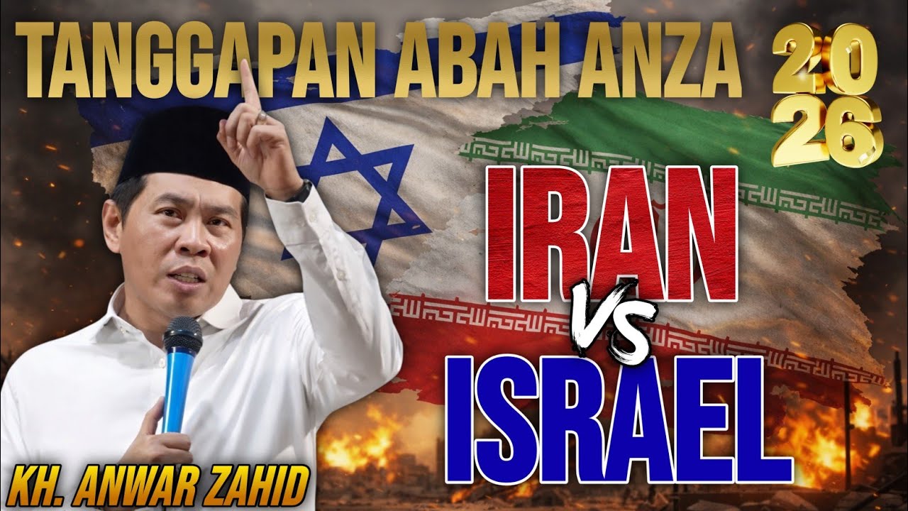 TANGGAPAN KH ANWAR ZAHID PERANG IRAN VS ISRAEL‼️TERBARU 2026 SEMAKIN MEMANAS