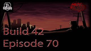 Project Zomboid Build 42 Ep 70 With A New Update Comes New Bugs!