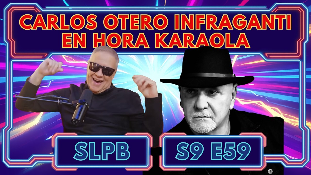 Atrapamos a Carlos Otero Infraganti en la Hora Karaola | Podcast 4.15.26 S9.E59