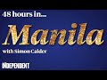 48 Hours in Manila with Simon Calder