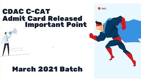 CDAC C-CAT Admit Card (March Batch) 2021Released & Important Points