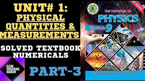 Class 9 Physics| Solved Numericals|  CH# 1: Physical Quantities & Measurements| Part-3| Sindh Board.