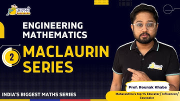 Maclaurin Series | Lecture 2 | Concept and Numericals | Aalsi Engineer | Rounak Sir