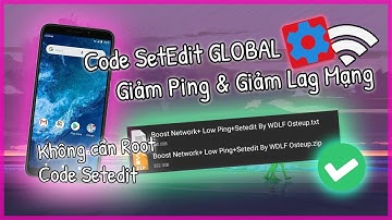 🔧 Tăng Tốc Độ Internet & Giảm Ping Chơi Game Android Bằng Setedit ( Ko Root ) ✅ Fix Lag Mạng Android