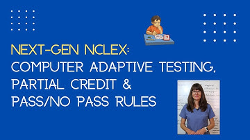 Next-Gen NCLEX Computer Adaptive Testing, Partial Credit & Pass/No Pass Rules #nursingstudent#nclex