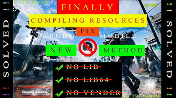 PUBG Mobile Lite 0.19.0 Compiling resources problem Fix 2020 100% working method