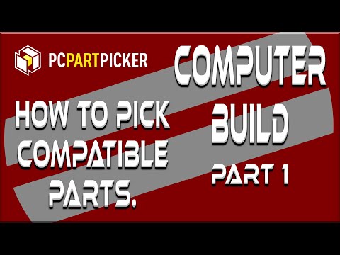 Build a Computer part 1  How to pick compatible parts