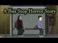 A Bus Stop Horror Story Animated