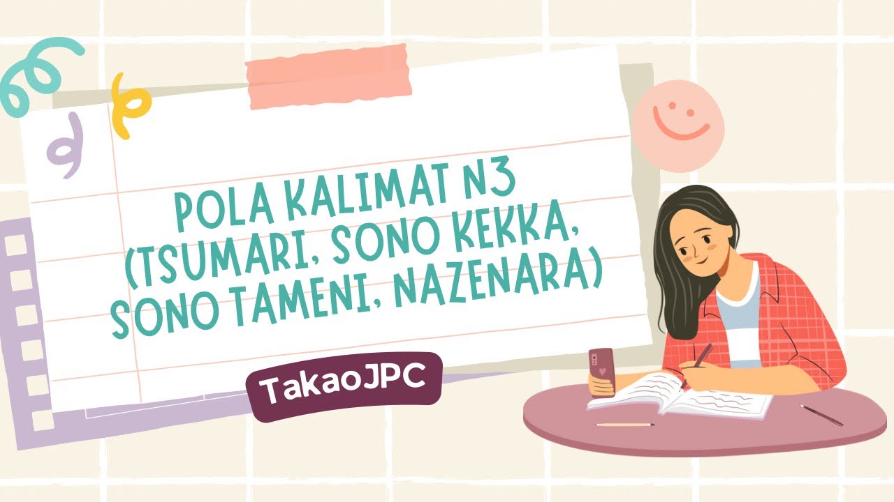 POLA KALIMAT N3 (Tsumari, Sono tameni, sono kekka, & nazenara / nazekatoiuto / doushitekatoiuto)