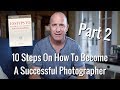 10 Steps On How To Become A Successful Photographer Part 2