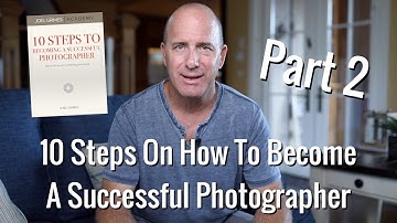 10 Steps On How To Become A Successful Photographer Part 2