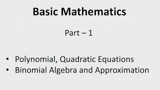 Basic Mathematics (Part - 1) || Quadratic equation, Binomial Approximation || IIT JEE / NEET