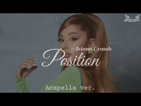 ARIANA GRANDE POSITION ACAPELLA VER VOCALS ONLY
