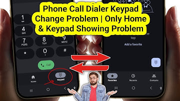 Phone Call Dialer Keypad Change Problem | Only Home & Keypad Showing Problem
