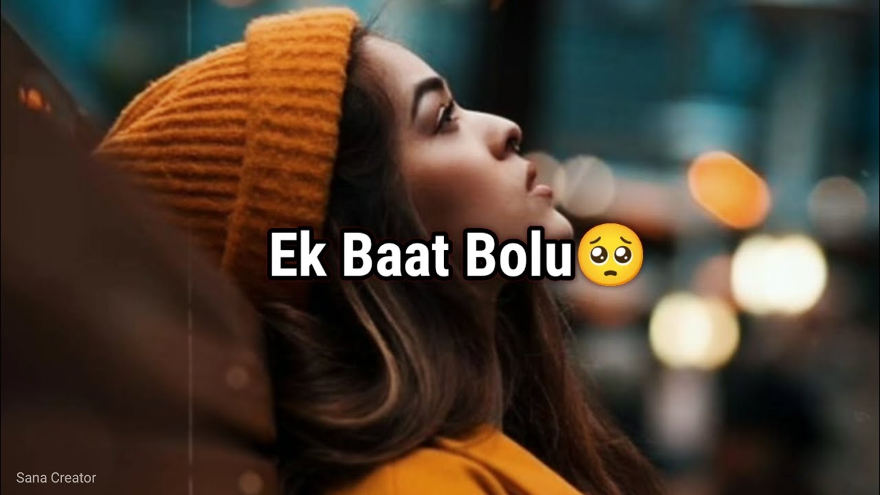 Jo insaan oabhi aapko 🥺 • ek baat bolu status • ek baat bolu alone status 💔