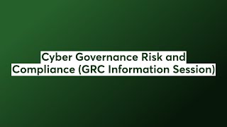 Cyber Governance Risk and Compliance (GRC Information Session)