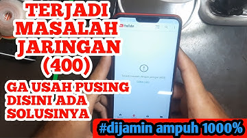 Cara mengatasi terjadinya masalah jaringan (400) dengan mudah