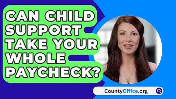 Can Child Support Take Your Whole Paycheck? - CountyOffice.org