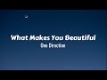 One Direction - What Makes You Beautiful (Lyrics)
