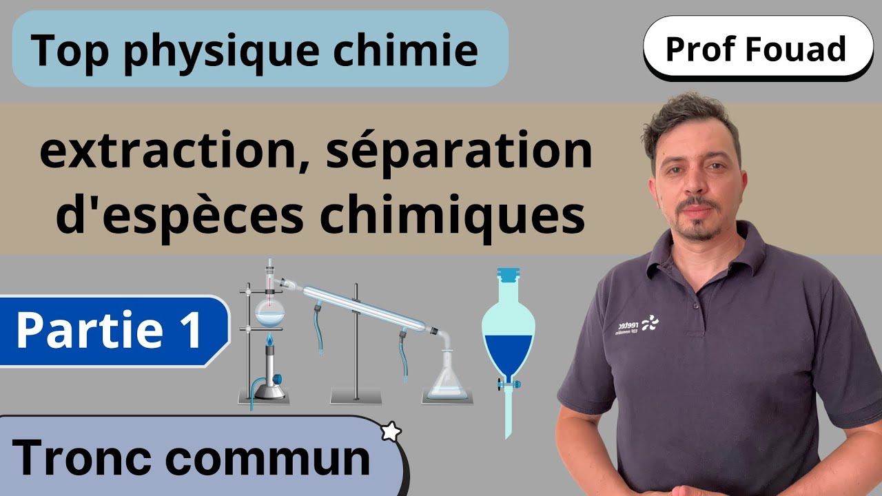 Extraction séparation et identification d'espèces chimiques tronc commun partie 1