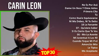 C a r i n L e o n MIX Best Songs, Grandes Exitos ~ 2010s Music ~ Top Ranchera, Banda, Mexican Tr...