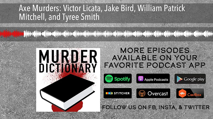 Axe Murders: Victor Licata, Jake Bird, William Pat...