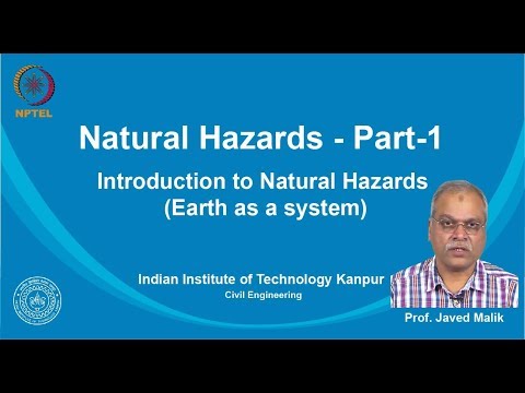 noc19-ce14 Lecture 03-Introduction to Natural Hazards(Earth as a System)