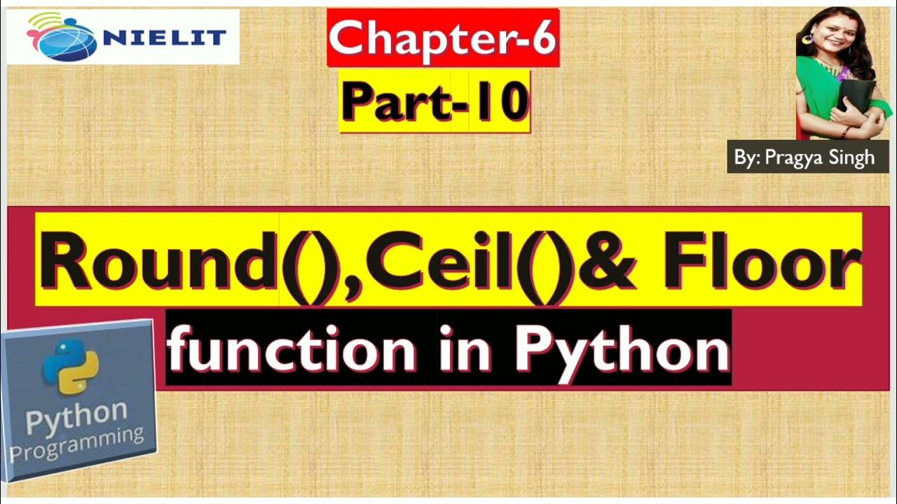 olevel | ch. 6 | part 10 | round,ceil & floor function in python (hindi ...