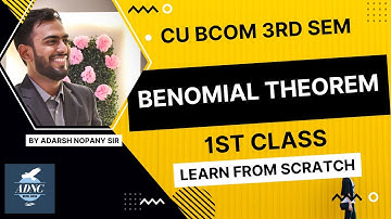 #1/3 Binomial Theorem - Learn from Scratch! | CU BCOM 3rd Semester Maths | Adarsh Nopany Classes 🔥