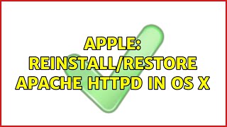 Apple: Reinstall/restore Apache httpd in OS X (3 Solutions!!)