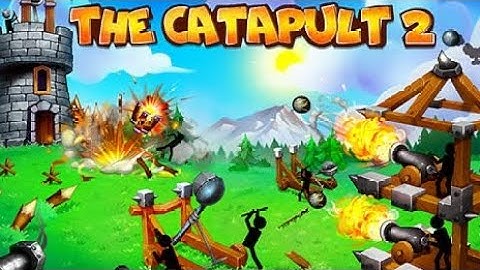 Everyone Is Afraid of his Catapult: The Catapult 2 gameplay. Level 1-5