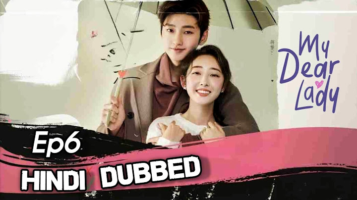 My Dear Lady Episode 6 Hindi Dubbed | New Chinese drama Hindi Dubbed July 5, 2025